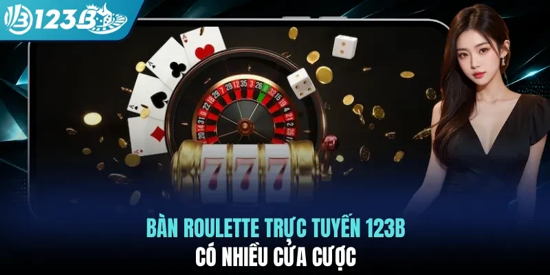 Bàn roulette trực tuyến 123B có nhiều cửa cược