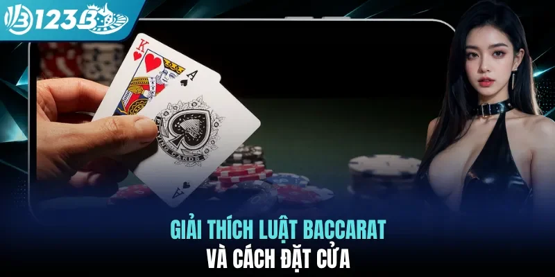 Giải thích luật baccarat và cách đặt cửa