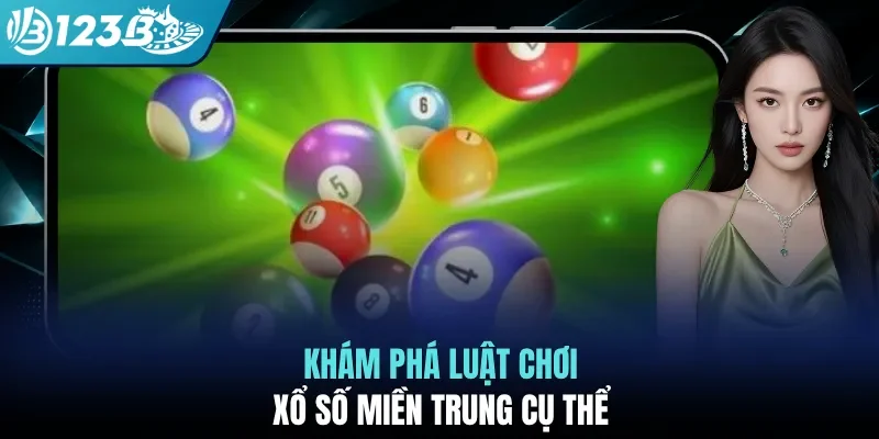 Khám phá luật chơi xổ số Miền Trung cụ thể