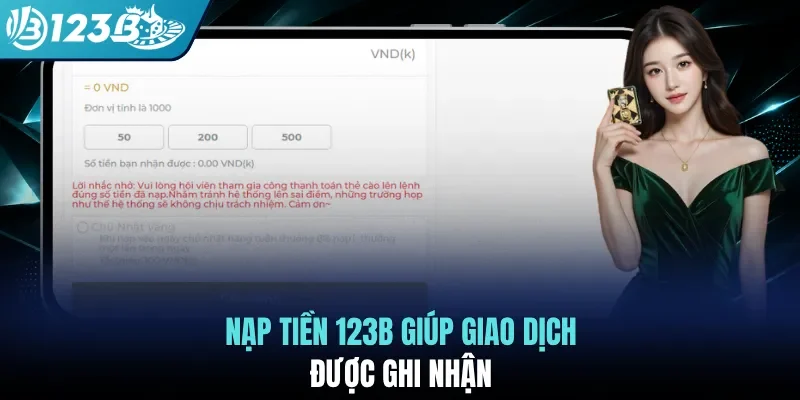 Nạp tiền 123B giúp giao dịch được ghi nhận