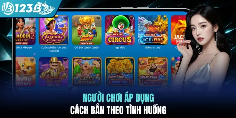 Người chơi áp dụng cách bắn theo tình huống