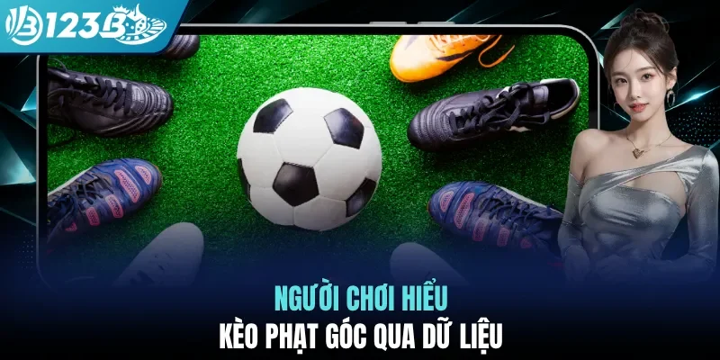 Người chơi hiểu kèo phạt góc qua dữ liệu