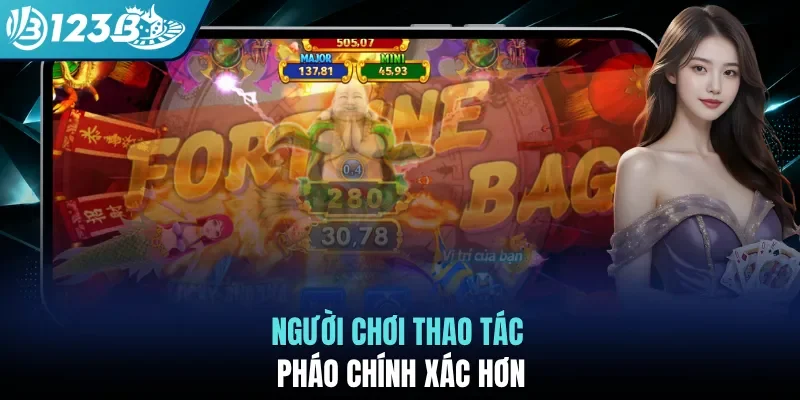 Người chơi thao tác pháo chính xác hơn