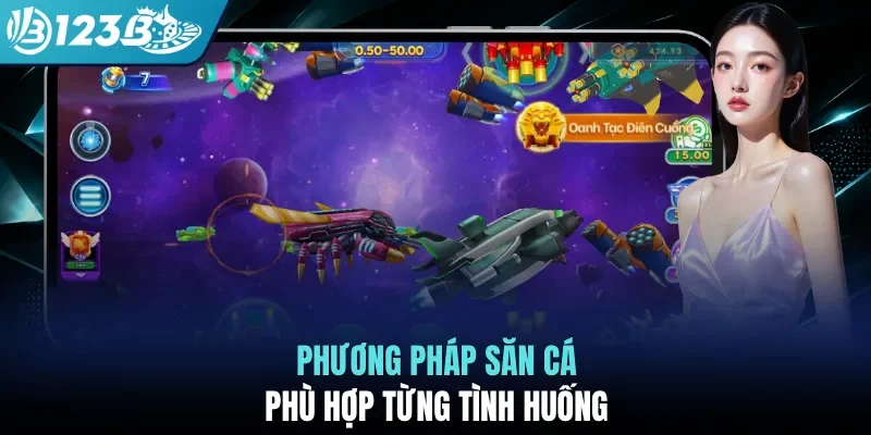 Phương pháp săn cá phù hợp từng tình huống