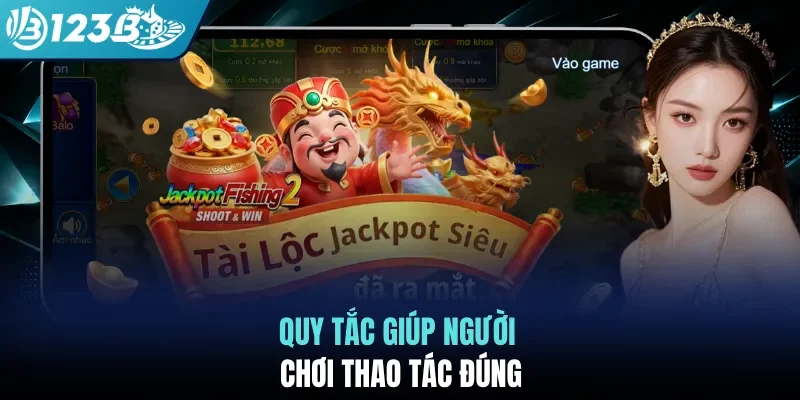 Quy tắc giúp người chơi thao tác đúng