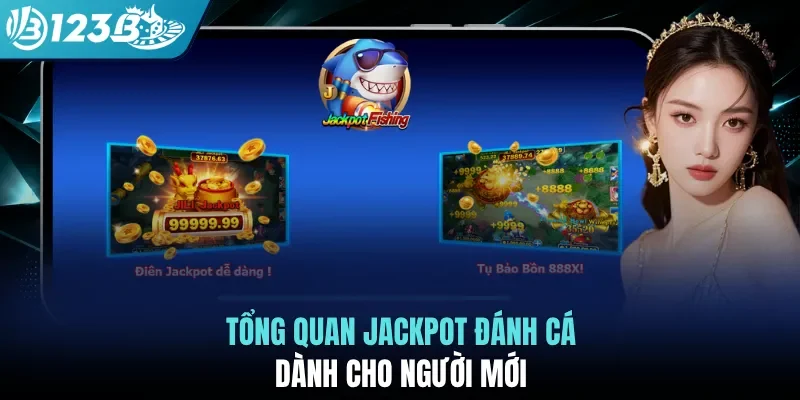 Tổng quan jackpot đánh cá dành cho người mới
