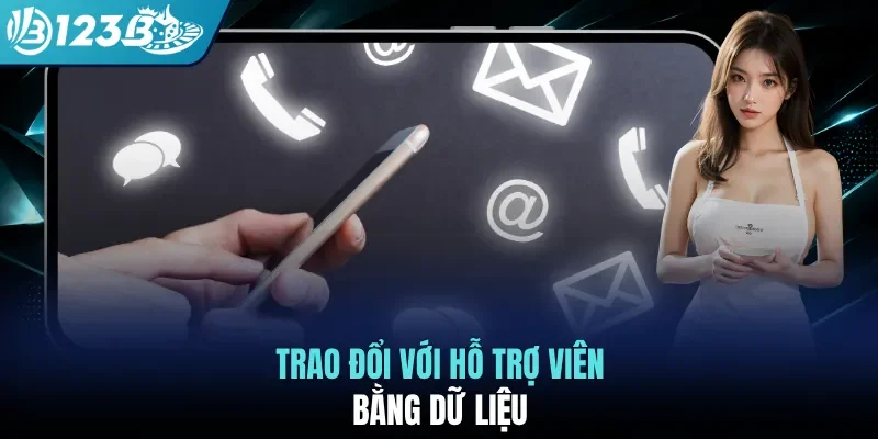 Trao đổi với hỗ trợ viên bằng dữ liệu
