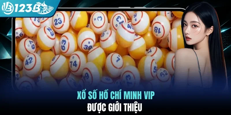 Xổ số hồ chí minh vip được giới thiệu
